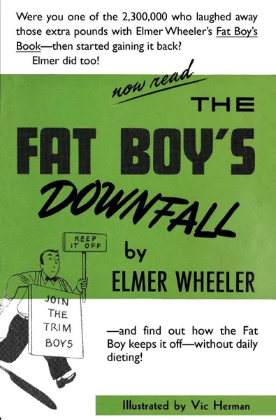 Обложка книги The Fat Boy's Downfall And How Elmer Learned to Keep It Off, Elmer Wheeler