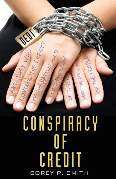 Обложка книги Conspiracy of Credit, Corey P. Smith