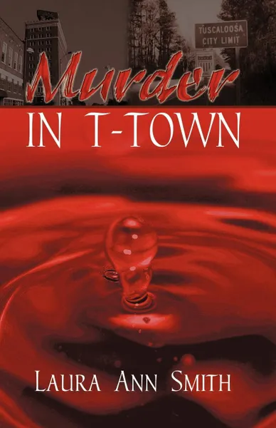 Обложка книги Murder in T-Town, Laura Ann Smith