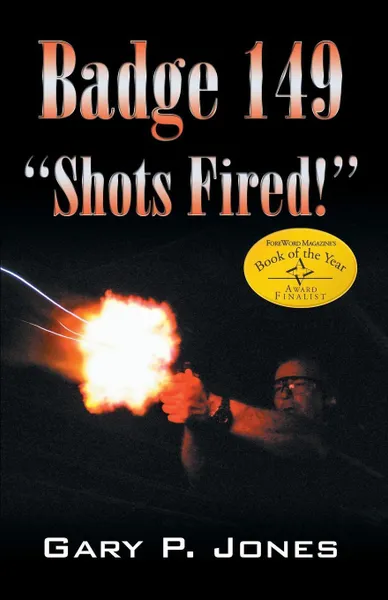 Обложка книги Badge 149. Shots Fired!, Gary P. Jones