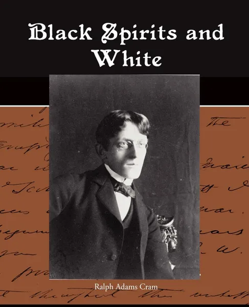 Обложка книги Black Spirits and White, Ralph Adams Cram