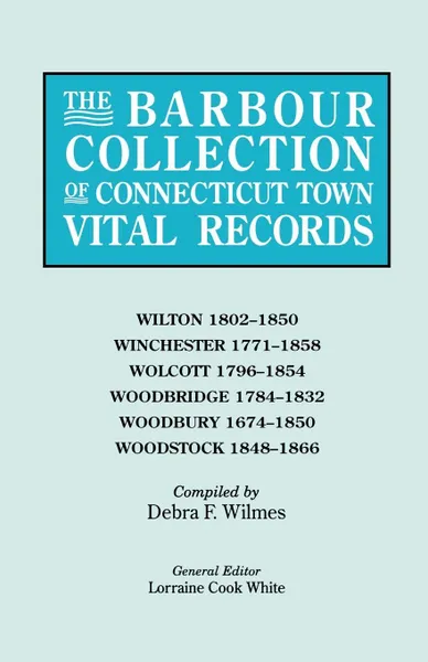 Обложка книги The Barbour Collection of Connecticut Town Vital Records .Vol. 53., General Ed White