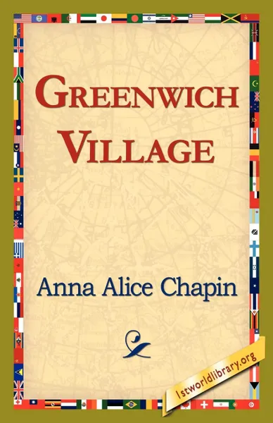 Обложка книги Greenwich Village, Anna Alice Chapin