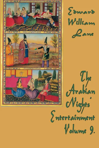 Обложка книги The Arabian Nights'  Entertainment Volume 9., William Lane Edward