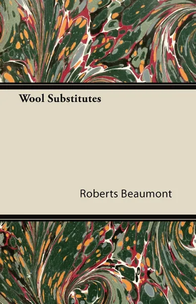 Обложка книги Wool Substitutes, Roberts Beaumont