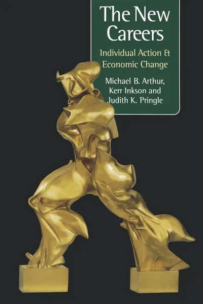 Обложка книги The New Careers. Individual Action and Economic Change, Michael Arthur, Judith K. Pringle, Kerr Inkson