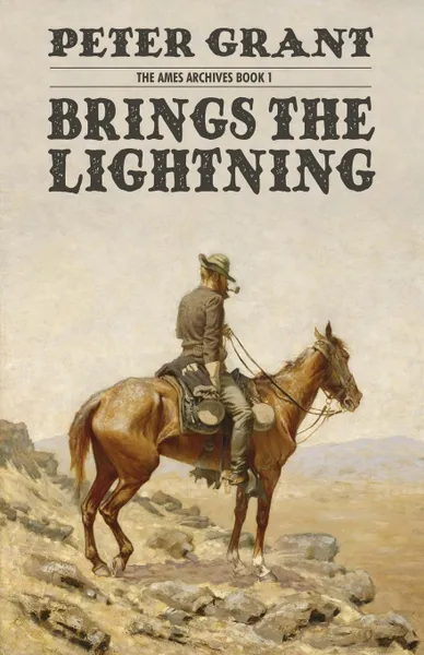 Обложка книги Brings the Lightning (The Ames Archives Book 1), Peter Grant