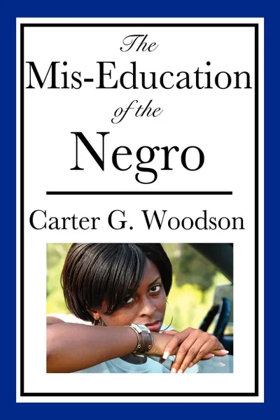 Обложка книги The Mis-Education of the Negro, Carter G. Woodson