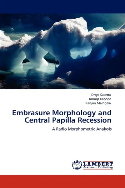 Обложка книги Embrasure Morphology and Central Papilla Recession, Divya Saxena, Anoop Kapoor, Ranjan Malhotra