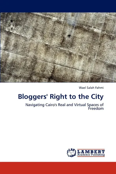 Обложка книги Bloggers' Right to the City, Wael Salah Fahmi