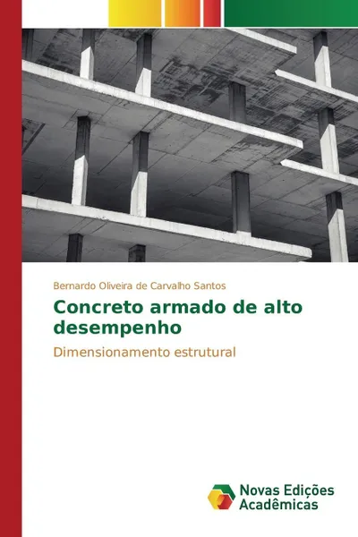 Обложка книги Concreto armado de alto desempenho, Oliveira de Carvalho Santos Bernardo