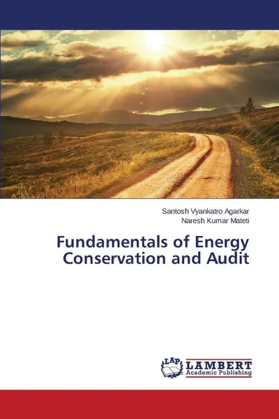 Обложка книги Fundamentals of Energy Conservation and Audit, Agarkar Santosh Vyankatro, Mateti Naresh Kumar