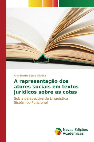 Обложка книги A representacao dos atores sociais em textos juridicos sobre as cotas, Oliveira Ana Beatriz Bessa