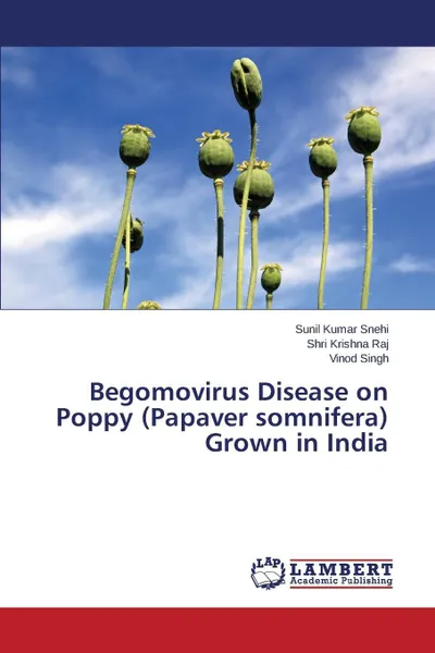 Обложка книги Begomovirus Disease on Poppy (Papaver somnifera) Grown in India, Snehi Sunil Kumar, Raj Shri Krishna, Singh Vinod