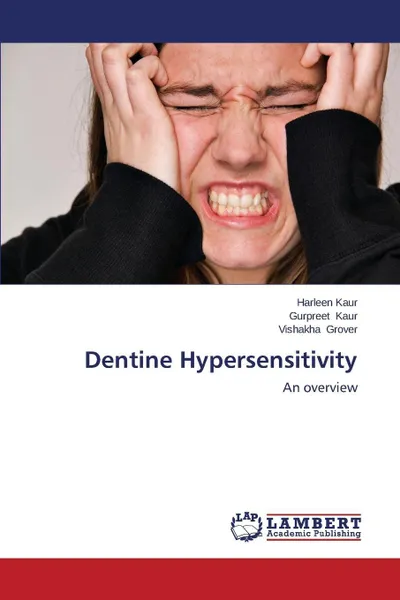 Обложка книги Dentine Hypersensitivity, Kaur Harleen, Kaur Gurpreet, Grover Vishakha