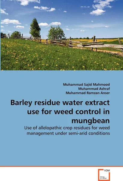 Обложка книги Barley residue water extract use for weed control in mungbean, Muhammad Sajid Mahmood, Muhammad Ashraf, Muhammad Ramzan Anser