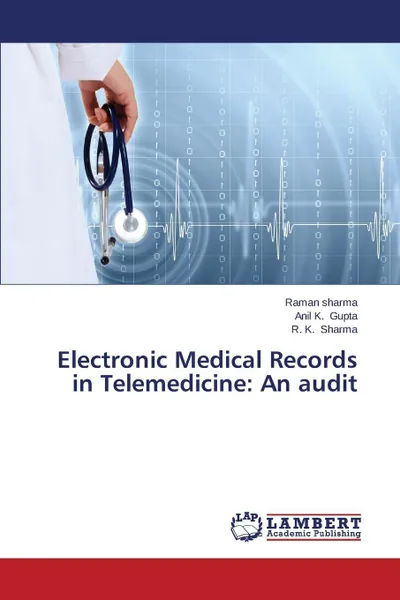 Обложка книги Electronic Medical Records in Telemedicine. An Audit, Sharma Raman, Gupta Anil K.