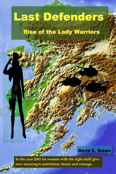 Обложка книги Last Defenders - Rise of the Lady Warriors, David K. Brown