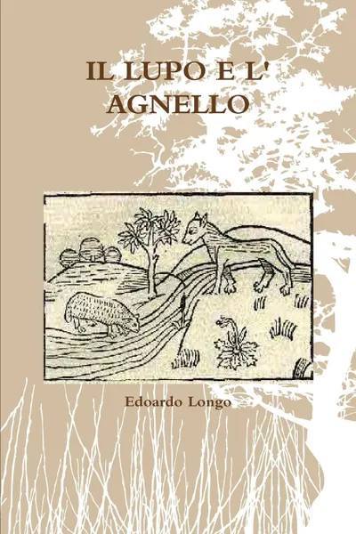 Обложка книги IL LUPO E L' AGNELLO, Edoardo Longo