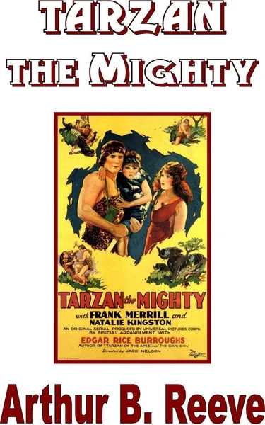 Обложка книги Tarzan the Mighty, Arthur B. Reeve