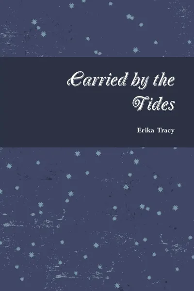 Обложка книги Carried by the Tides, Erika Tracy