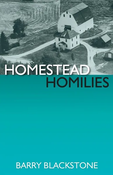 Обложка книги Homestead Homilies, Barry Blackstone