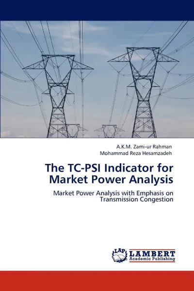 Обложка книги The Tc-Psi Indicator for Market Power Analysis, A. K. M. Zami Rahman, Mohammad Reza Hesamzadeh