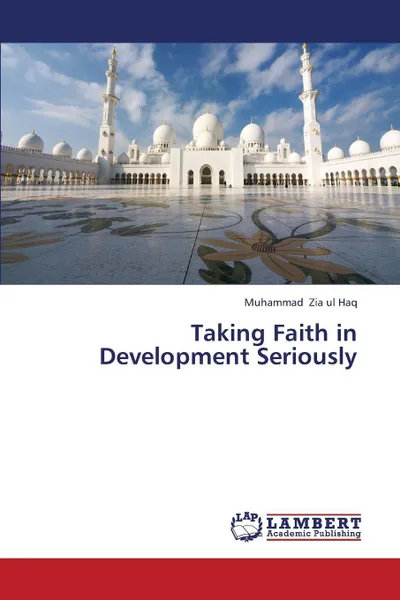 Обложка книги Taking Faith in Development Seriously, Zia Ul Haq Muhammad