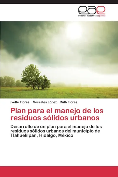 Обложка книги Plan para el manejo de los residuos solidos urbanos, Flores Ivette, López Sócrates, Flores Ruth