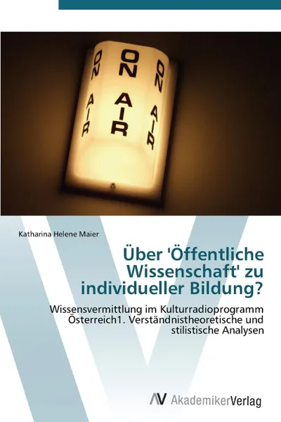 Обложка книги Uber 'Offentliche Wissenschaft' zu individueller Bildung?, Maier Katharina Helene