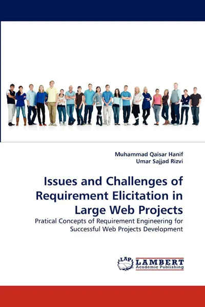 Обложка книги Issues and Challenges of Requirement Elicitation in Large Web Projects, Muhammad Qaisar Hanif, Umar Sajjad Rizvi