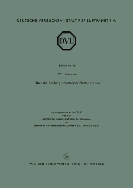 Обложка книги Uber Die Beulung Anisotroper Plattenstreifen, Wilhelm F. Thielemann, Wilhelm F. Thielemann