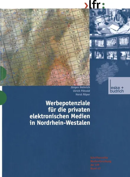 Обложка книги Werbepotenziale fur die privaten elektronischen Medien in Nordrhein-Westfalen, Jürgen Heinrich, Ulrich Pätzold, Horst Röper