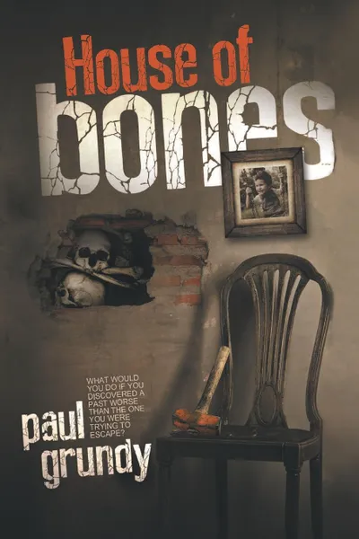 Обложка книги House of Bones, Paul Grundy