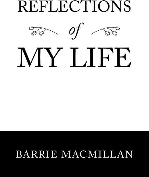 Обложка книги Reflections of My Life, Barrie Macmillan