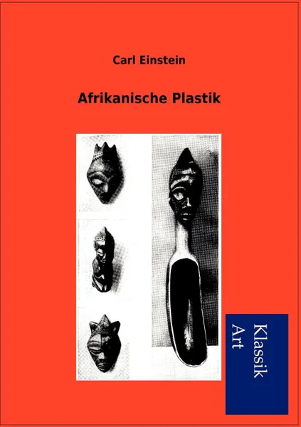 Обложка книги Afrikanische Plastik, Carl Einstein