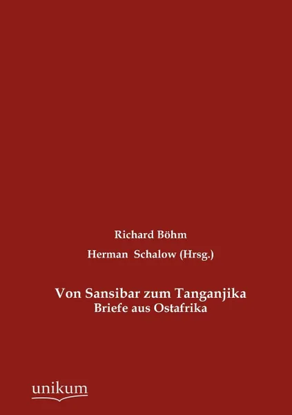 Обложка книги Von Sansibar zum Tanganjika, Richard Böhm