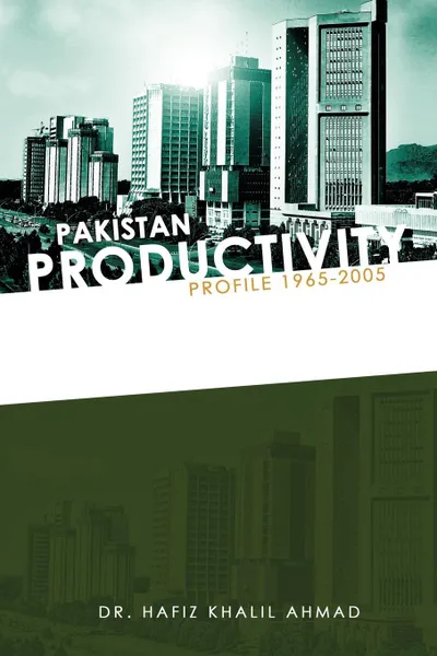 Обложка книги Pakistan Productivity Profile 1965-2005, Hafiz Khalil Ahmad