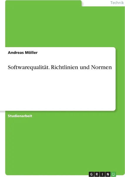 Обложка книги Softwarequalitat. Richtlinien und Normen, Andreas Möller