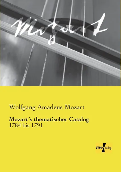 Обложка книги Mozarts Thematischer Catalog, Wolfgang Amadeus Mozart