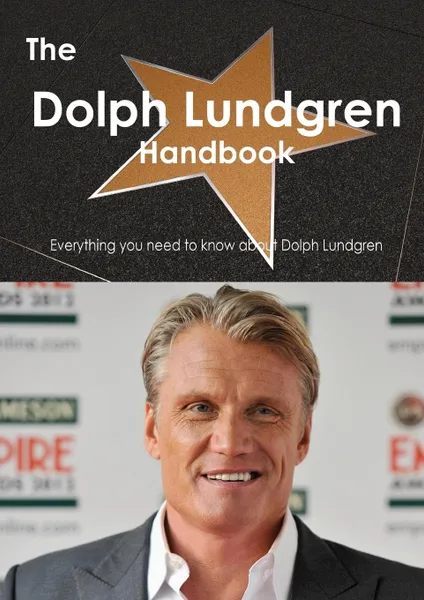 Обложка книги The Dolph Lundgren Handbook - Everything You Need to Know about Dolph Lundgren, Emily Smith