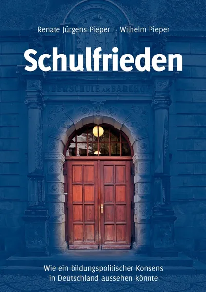 Обложка книги Schulfrieden, Wilhelm Pieper, Renate Jürgens-Pieper