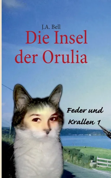 Обложка книги Die Insel der Orulia, J.A. Bell