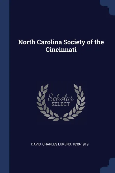 Обложка книги North Carolina Society of the Cincinnati, Charles Lukens Davis