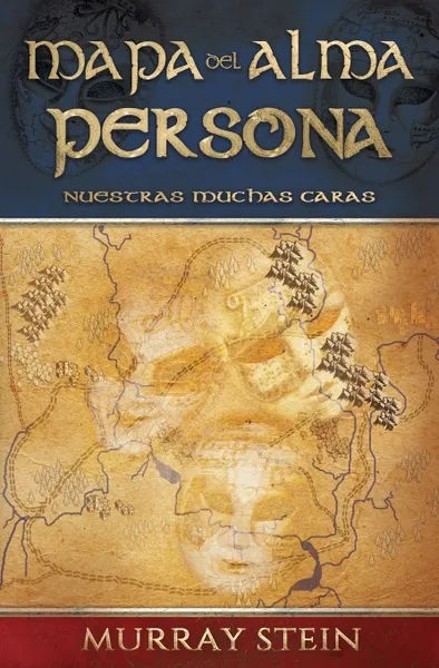 Обложка книги MAPA DEL ALMA - PERSONA. NUESTRAS MUCHAS CARAS, Murray Stein