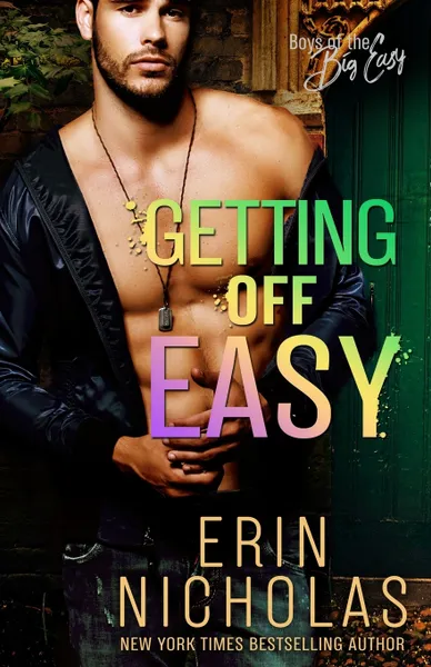 Обложка книги Getting Off Easy (Boys of the Big Easy), Erin Nicholas