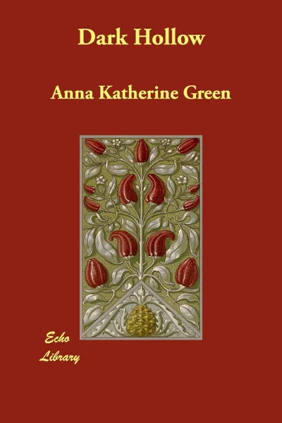 Обложка книги Dark Hollow, Anna Katharine Green