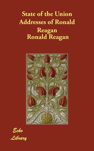 Обложка книги State of the Union Addresses of Ronald Reagan, Ronald Reagan