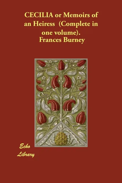 Обложка книги CECILIA or Memoirs of an Heiress  (Complete in one volume)., Frances Burney