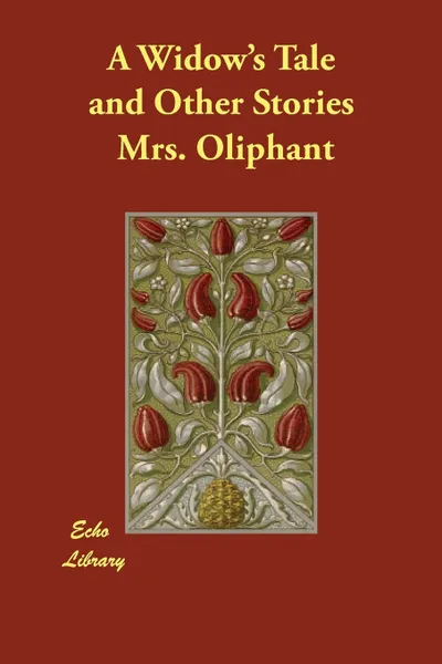 Обложка книги A Widow's Tale and Other Stories, Mrs. Oliphant